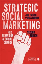 Strategic Social Marketing: For Behaviour and Social Change