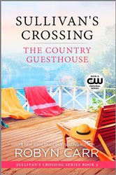 Book cover: The Country Guesthouse (Book 5 of Sullivan's Crossing) by Robyn Carr (preview)