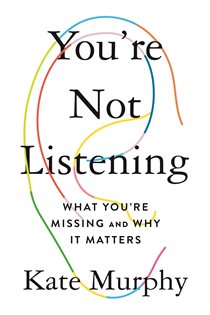 Book cover: You're Not Listening, by Kate Murphy (preview)