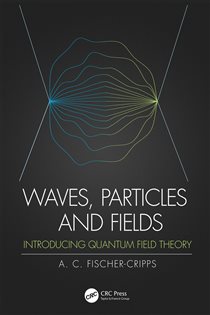 Book cover: Waves, Particles and Fields, by Anthony C. Fischer-Cripps (preview)