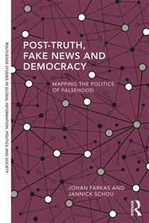 Book cover: Post-Truth, Fake News and Democracy, by Johan Farkas (preview)