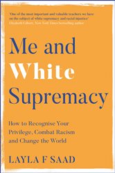 Book cover: Me and White Supremacy, by Layla Saad (preview)