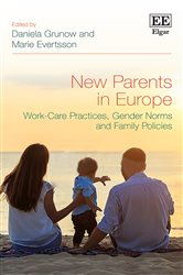 New Parents in Europe: Work-Care Practices, Gender Norms and Family Policies