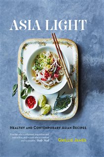 Book cover: Asia Light: Healthy & fresh South-East Asian recipes, by James Ghillie (preview)