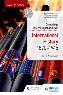 Book cover: Access to History for Cambridge International AS Level: International History 1870-1945, by David Williamson (preview)