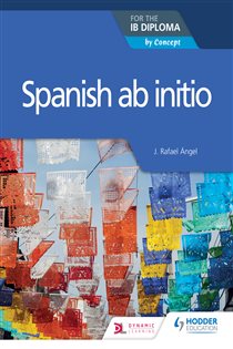 Book cover: Spanish ab initio for the IB Diploma, by Juan Rafael Angel Mendoza (preview)