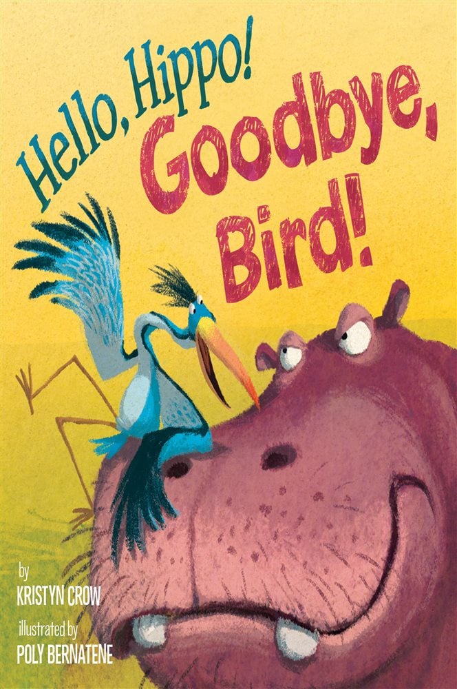 Hello, Hippo! Goodbye, Bird! by Kristyn Crow (ebook)