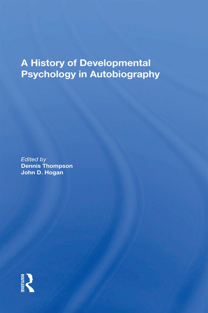 a-history-of-developmental-psychology-in-autobiography