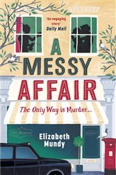 Book cover: A Messy Affair (Book 3 of The Lena Szarka Mysteries) by Elizabeth Mundy (preview)