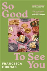 Book cover: So Good to See You, by Francesca Hornak (preview)