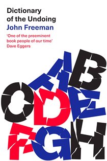Book cover: Dictionary of the Undoing, by John Freeman (preview)