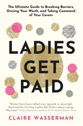 Book cover: Ladies Get Paid, by Claire Wasserman (preview)