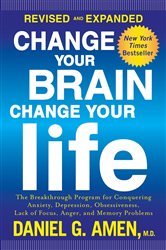 Book cover: Change Your Brain, Change Your Life (Revised and Expanded), by Daniel G. Amen (preview)