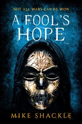 Book cover: A Fool's Hope (Book 2 of The Last War) by Mike Shackle (preview)