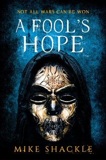 Book cover: A Fool's Hope (Book 2 of The Last War) by Mike Shackle (preview)