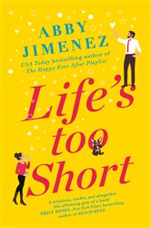 Book cover: Life's Too Short, by Abby Jimenez (preview)
