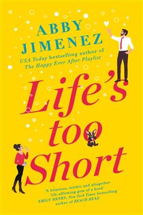 Book cover: Life's Too Short, by Abby Jimenez (preview)