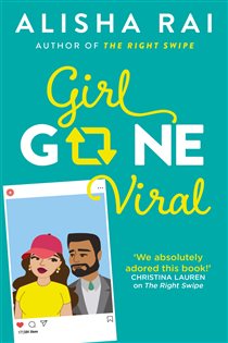 Book cover: Girl Gone Viral, by Alisha Rai (preview)