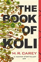 Book cover: The Book of Koli, by M. R. Carey (preview)