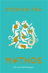 Book cover: Mythos (Book 1 of Stephen Fry's Greek Myths) by Stephen Fry (preview)