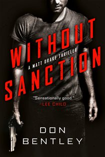 Book cover: Without Sanction (Book 1 of A Matt Drake Novel) by Don Bentley (preview)