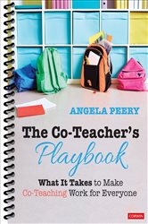 The Co-Teacher&#x2032;s Playbook: What It Takes to Make Co-Teaching Work for Everyone