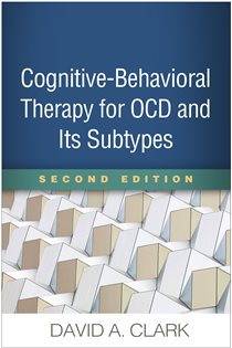 Book cover: Cognitive-Behavioral Therapy for OCD and Its Subtypes, by David A. Clark (preview)