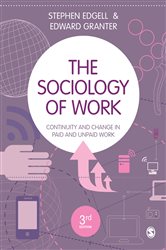 The Sociology of Work: Continuity and Change in Paid and Unpaid Work