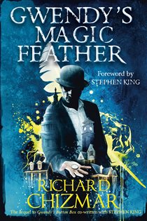 Book cover: Gwendy's Magic Feather, by Richard Chizmar (preview)