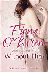 Book cover: Without Him, by Fiona O'Brien (preview)