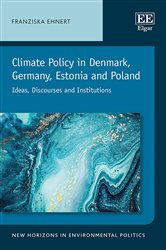 Climate Policy in Denmark, Germany, Estonia and Poland: Ideas, Discourses and Institutions