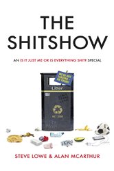 The Shitshow: An &#x2018;Is It Just Me Or Is Everything Shit?&#x27; Special