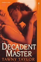Book cover: Decadent Master, by Tawny Taylor (preview)