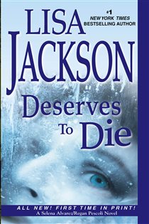 Book cover: Deserves To Die (Book 6 of An Alvarez & Pescoli Novel) by Lisa Jackson (preview)
