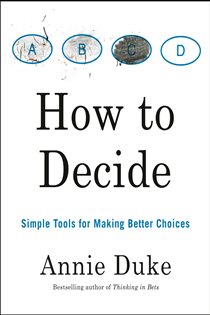 Book cover: How to Decide, by Annie Duke (preview)