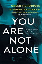 Book cover: You Are Not Alone, by Greer Hendricks (preview)
