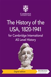 Book cover: Cambridge International AS Level History The History of the USA, 1820–1941 Digital Edition, by Pete Browning (preview)