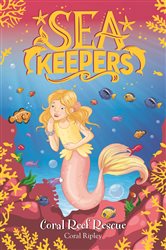 Book cover: Coral Reef Rescue (Book 3 of Sea Keepers) by Coral Ripley (preview)