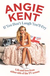 Book cover: If You Don't Laugh You'll Cry, by Angie Kent (preview)