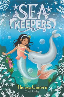 Book cover: The Sea Unicorn (Book 2 of Sea Keepers) by Coral Ripley (preview)