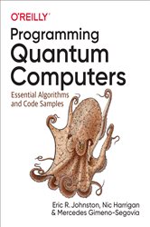 Book cover: Programming Quantum Computers, by Eric R. Johnston (preview)