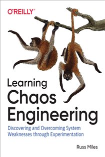 Book cover: Learning Chaos Engineering, by Russ Miles (preview)