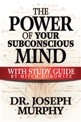 Book cover: The Power of Your Subconscious Mind with Study Guide, by Joseph Murphy Ph.D. (preview)