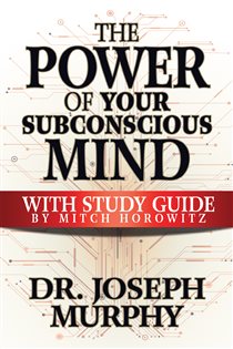 Book cover: The Power of Your Subconscious Mind with Study Guide, by Joseph Murphy Ph.D. (preview)