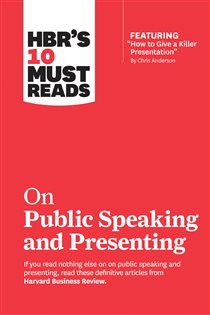 Book cover: HBR's 10 Must Reads on Public Speaking and Presenting (with featured article "How to Give a Killer Presentation" By Chris Anderson), by Harvard Business Review (preview)