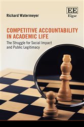 Competitive Accountability in Academic Life: The Struggle for Social Impact and Public Legitimacy