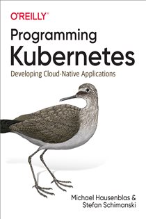 Book cover: Programming Kubernetes, by Michael Hausenblas (preview)
