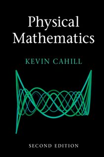 Book cover: Physical Mathematics, by Kevin Cahill (preview)