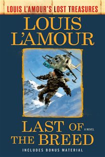 Book cover: Last of the Breed (Louis L'Amour's Lost Treasures), by Louis L'Amour (preview)