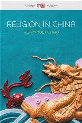 Book cover: Religion in China, by Adam Yuet Chau (preview)